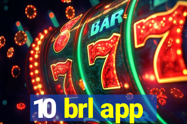 10 brl app